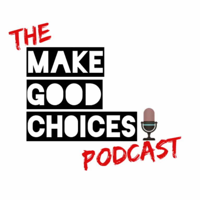 The Make Good Choices Podcast